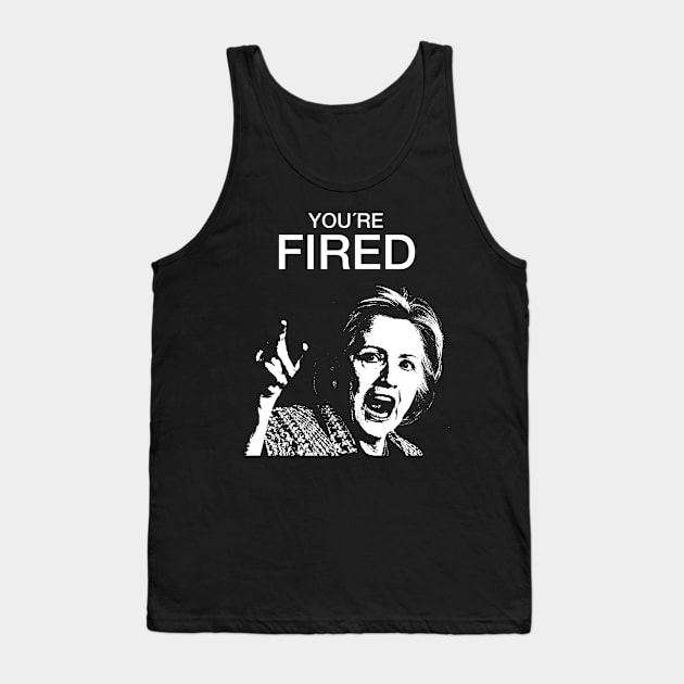 You're fired! Tank Top by juanc_marinn